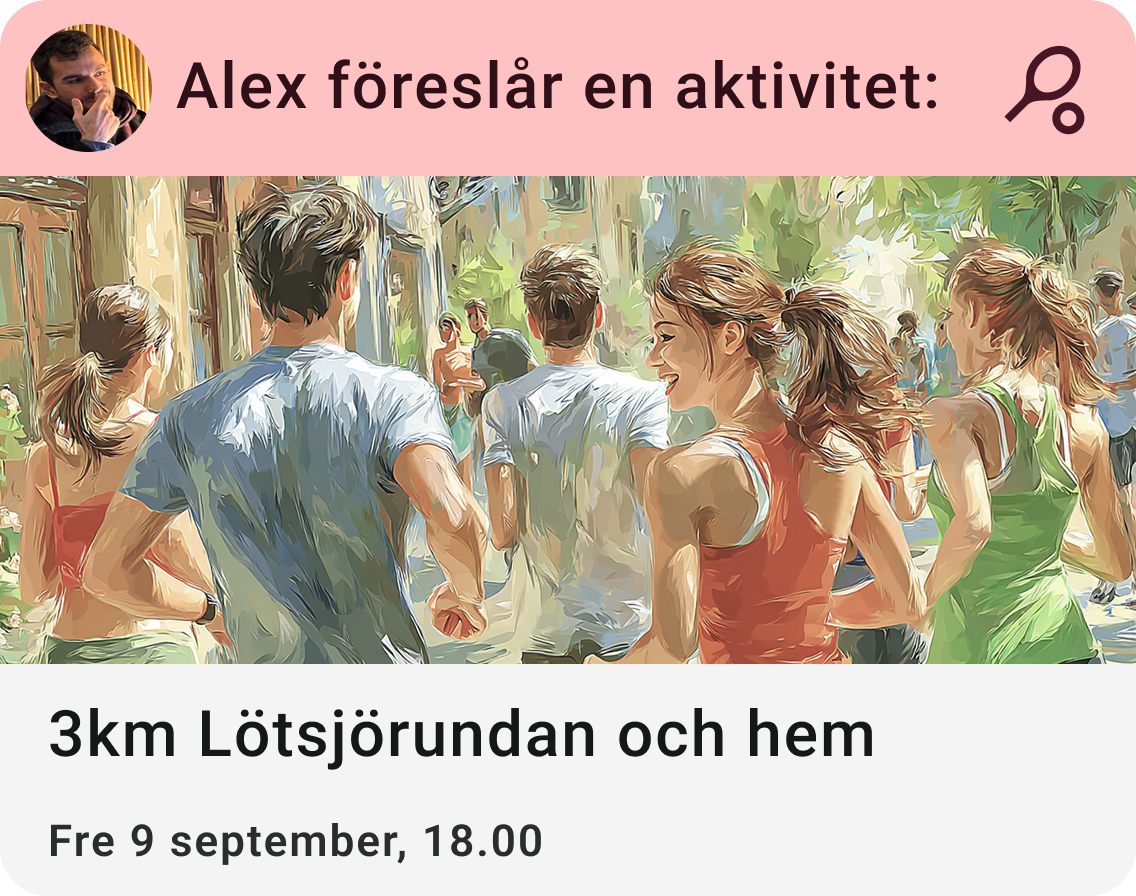 Alex föreslår en aktivitet: 3 km Lötsjörundan och hem